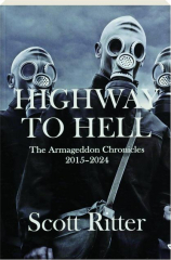 HIGHWAY TO HELL: The Armageddon Chronicles, 2015-2024