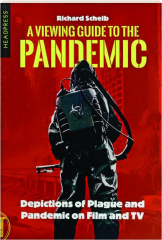 A VIEWING GUIDE TO THE PANDEMIC: Depictions of Plague and Pandemic on Film and TV