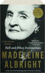 HELL AND OTHER DESTINATIONS: A 21st-Century Memoir