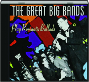 THE GREAT BIG BANDS PLAY ROMANTIC BALLADS