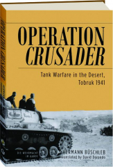 OPERATION CRUSADER: Tank Warfare in the Desert, Tobruk 1941