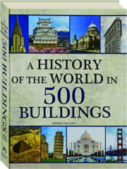 A HISTORY OF THE WORLD IN 500 BUILDINGS