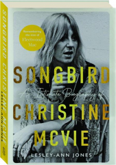 SONGBIRD: An Intimate Biography of Christine McVie