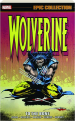 WOLVERINE EPIC COLLECTION, VOLUME 7: To the Bone