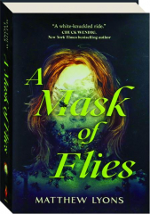A MASK OF FLIES
