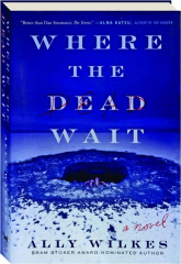 WHERE THE DEAD WAIT