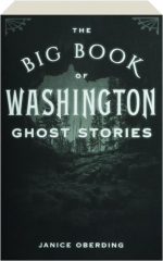 THE BIG BOOK OF WASHINGTON GHOST STORIES