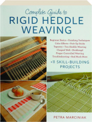 COMPLETE GUIDE TO RIGID HEDDLE WEAVING