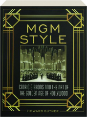 MGM STYLE: Cedric Gibbons and the Art of the Golden Age of Hollywood