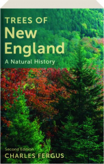 TREES OF NEW ENGLAND, SECOND EDITION: A Natural History