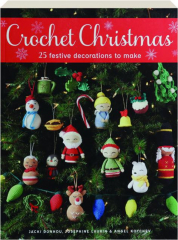 CROCHET CHRISTMAS: 25 Festive Decorations to Make
