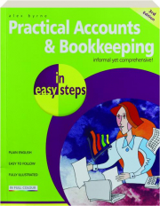 PRACTICAL ACCOUNTS & BOOKKEEPING IN EASY STEPS, 3RD EDITION
