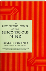 THE PROSPEROUS POWER OF YOUR SUBCONSCIOUS MIND
