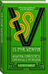 V IS FOR VENOM: Agatha Christie's Chemicals of Death