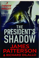 THE PRESIDENT'S SHADOW