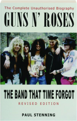 GUNS N' ROSES, REVISED EDITION: The Band That Time Forgot