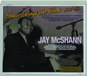 JAY MCSHANN: Hootie Swings the Blues, 1941-56