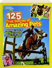 125 TRUE STORIES OF AMAZING PETS