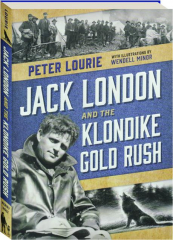 JACK LONDON AND THE KLONDIKE GOLD RUSH