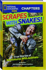 SCRAPES WITH SNAKES: True Stories of Adventures with Animals