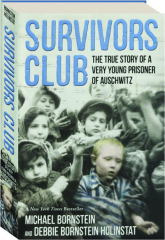 SURVIVORS CLUB: The True Story of a Very Young Prisoner of Auschwitz