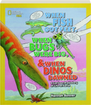 WHEN FISH GOT FEET, WHEN BUGS WERE BIG, & WHEN DINOS DAWNED: A Cartoon Prehistory of Life on Earth