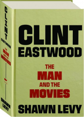 CLINT: The Man and the Movies