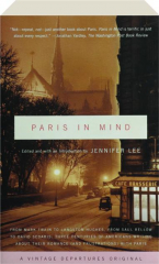PARIS IN MIND: Three Centuries of Americans Writing About Paris