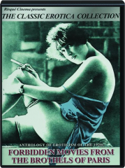 THE CLASSIC EROTICA COLLECTION: Forbidden Movies from the Brothels of Paris