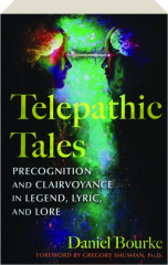 TELEPATHIC TALES: Precongnition and Clairvoyance in Legend, Lyric, and Lore