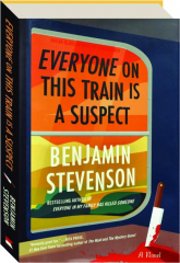 EVERYONE ON THIS TRAIN IS A SUSPECT