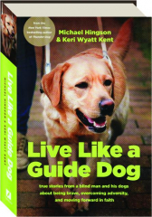 LIVE LIKE A GUIDE DOG