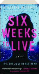 SIX WEEKS TO LIVE