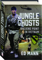 JUNGLE GHOSTS: Walking Point in Vietnam