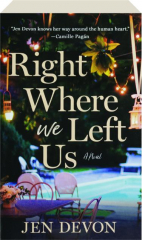 RIGHT WHERE WE LEFT US