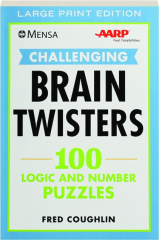CHALLENGING BRAIN TWISTERS: 100 Logic and Number Puzzles