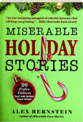 MISERABLE HOLIDAY STORIES: 20 Festive Failures That Are Worse Than Yours