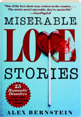 MISERABLE LOVE STORIES: 25 Romantic Disasters That Are Worse Than Yours