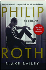 PHILIP ROTH: The Biography