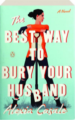 THE BEST WAY TO BURY YOUR HUSBAND