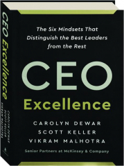 CEO EXCELLENCE: The Six Mindsets That Distinguish the Best Leaders from the Rest