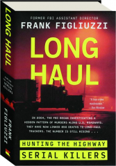 LONG HAUL: Hunting the Highway Serial Killers