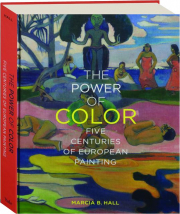 THE POWER OF COLOR: Five Centuries of European Painting