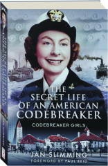 THE SECRET LIFE OF AN AMERICAN CODEBREAKER