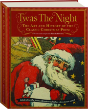 TWAS THE NIGHT: The Art and History of the Classic Christmas Poem