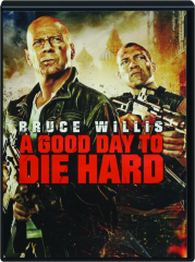 A GOOD DAY TO DIE HARD