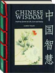 CHINESE WISDOM: Inspiring Quotes on Life, Love and Family