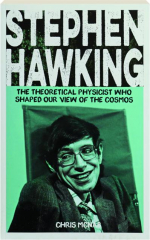 STEPHEN HAWKING: The Theoretical Physicist Who Shaped Our View of the Cosmos