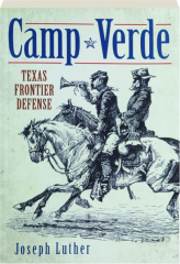 CAMP VERDE: Texas Frontier Defense