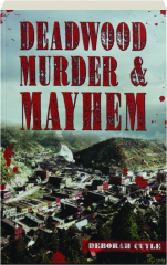 DEADWOOD MURDER & MAYHEM